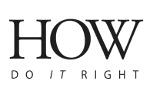 HOW – do IT right